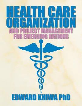 Paperback Health Care Organization and Project Management for Emerging Nations Book