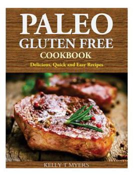 Paperback Paleo Gluten Free Cookbook: Delicious, Quick and Easy Recipes Book