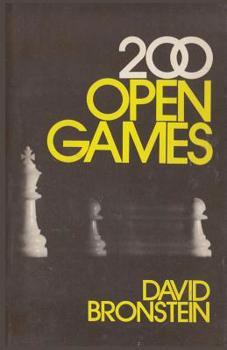 Paperback 200 Open Games: Bronstein's play-by-play account of his 200 most memorable games Book