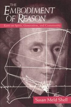 Paperback The Embodiment of Reason: Kant on Spirit, Generation, and Community Book