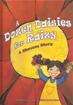 Paperback A Dozen Daisies for Raizy: A Shavuos Story Book