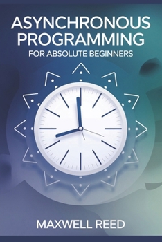 Asynchronous Programming For Absolute Beginners