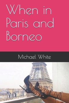 Paperback When in Paris and Borneo Book