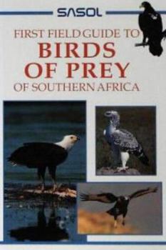 Paperback Sasol birds of prey of southern Africa: A first field guide (Sasol First Field Guide) Book