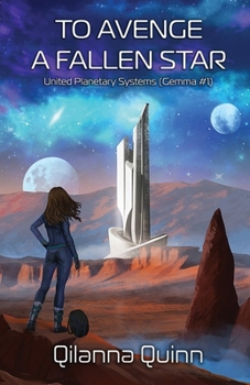 Paperback To Avenge a Fallen Star: United Planetary Systems (Gemma #1) Book