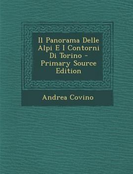 Paperback Il Panorama Delle Alpi E I Contorni Di Torino [Italian] Book