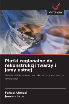 Paperback Platki regionalne do rekonstrukcji twarzy i jamy ustnej [Polish] Book