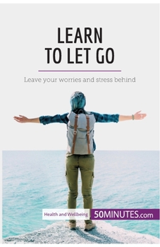 Paperback Learn to Let Go: Leave your worries and stress behind Book