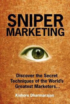 Paperback Sniper Marketing: Discover the Secret Techniques of the World's Greatest Marketers... Book