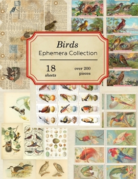Birds Ephemera Collection: 18 sheets - over 200 vintage Ephemera pieces for DIY cards, journals and other paper crafts (Vintage Ephemera Collection)