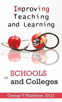 Hardcover Improving Teaching and Learning in Schools and Colleges Book