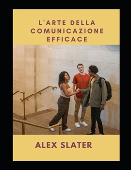 Paperback L'arte della comunicazione efficace [Italian] Book