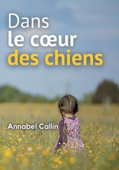 Paperback Dans le coeur des chiens [French] Book