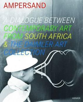 Paperback Ampersand: A Dialogue Between Contemporary Art from South Africa & the Daimler Art Collection Book