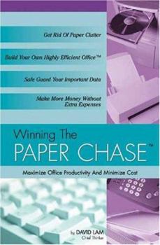 Paperback Winning the Paper Chase: Maximize Office Productivity and Minimize Cost Book