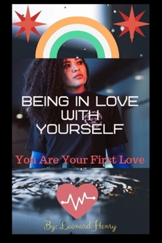 Paperback Being In Love With Yourself: You Are Your First Love Book