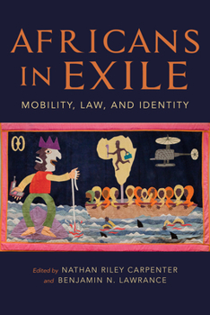 Paperback Africans in Exile: Mobility, Law, and Identity Book