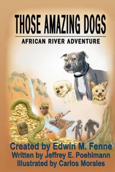 Paperback Those Amazing Dogs: African River Adventure Book