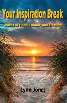 Paperback Your Inspiration Break: Words of Hope, Humor, and Healing Book