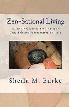 Paperback Zen-Sational Living: A Simple Guide to Finding Your True Self and Maintaining Balance Book