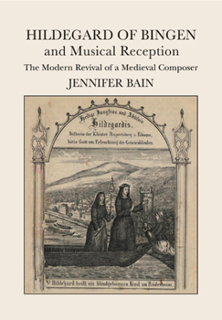 Paperback Hildegard of Bingen and Musical Reception: The Modern Revival of a Medieval Composer Book
