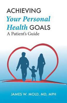 Paperback Achieving Your Personal Health Goals: A Patient's Guide Book