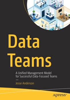 Paperback Data Teams: A Unified Management Model for Successful Data-Focused Teams Book