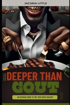 Deeper Than Gout: An Average Guide to the “Rich Man’s Disease”
