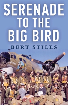 Paperback Serenade to the Big Bird: A Young Flier's Memoir of the Second World War Book