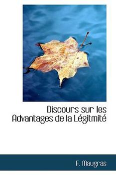 Paperback Discours Sur Les Advantages de La Legitmite Book