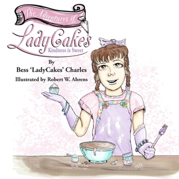Paperback The Adventures of LadyCakes: Kindness is Sweet Book