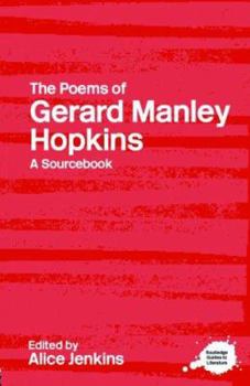 The Poems of Gerard Manley Hopkins  A Sourcebook (Routledge Guides to Literature)
