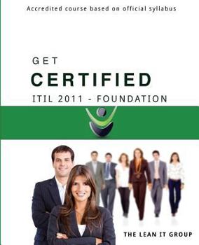 Paperback GET CERTIFIED - ITIL 2011 Foundation: Accredited course based on official syllabus Book