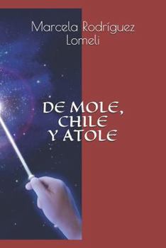 Paperback de Mole, Chile Y Atole [Spanish] Book