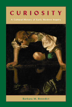 Paperback Curiosity: A Cultural History of Early Modern Inquiry Book