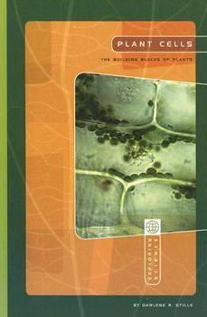 Plant Cells: The Building Blocks of Plants (Exploring Science)