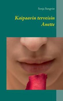 Paperback Kaipaavin terveisin Anette [Finnish] Book