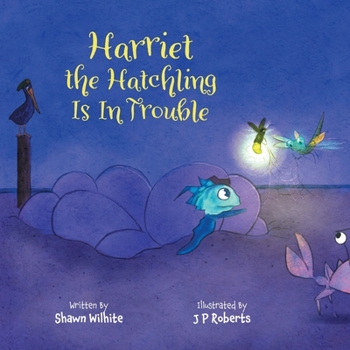 Paperback Harriet the Hatchling Is In Trouble Book