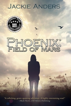 Phoenix: Field of Mars - Book #1 of the Phoenix Trilogy