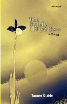 Paperback The Beauty I Have Seen. A Trilogy Book