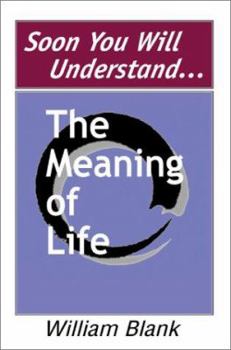 Hardcover Soon You Will Understand... The Meaning of Life Book