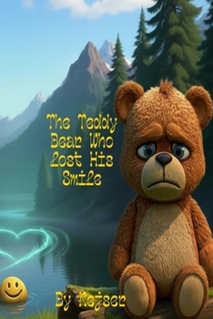 Paperback The Teddy Bear Who Lost His Smile Book
