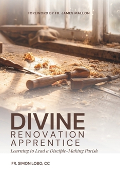 Paperback Divine Renovation Apprentice: Learning to Lead a Disciple-Making Parish Book