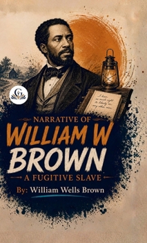 Narrative of William W. Brown, a Fugitive Slave