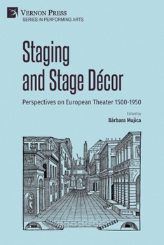 Paperback Staging and Stage Décor: Perspectives on European Theater 1500-1950 Book