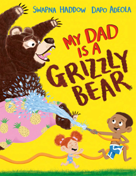 Hardcover My Dad Is a Grizzly Bear Book