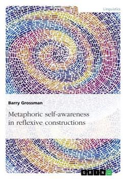 Paperback Metaphoric self-awareness in reflexive constructions Book