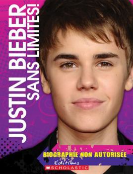 Paperback Justin Bieber - Sans Limites! [French] Book