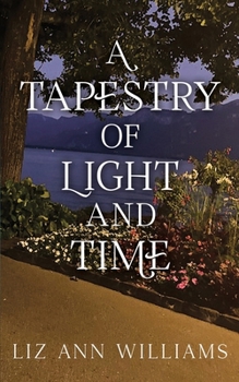 Paperback A Tapestry of Light and Time Book