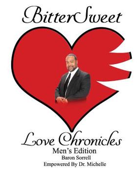 Paperback BitterSweet Love Chronicles Men's Edition: The Good, Bad and Uhm of Love Book